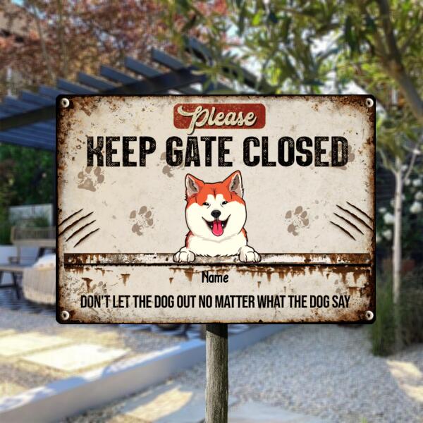 Pawzity Please Keep Gate Closed Metal Yard Sign, Gifts For Dog Lovers, Don't Let The Dogs Out No Matter What They Say